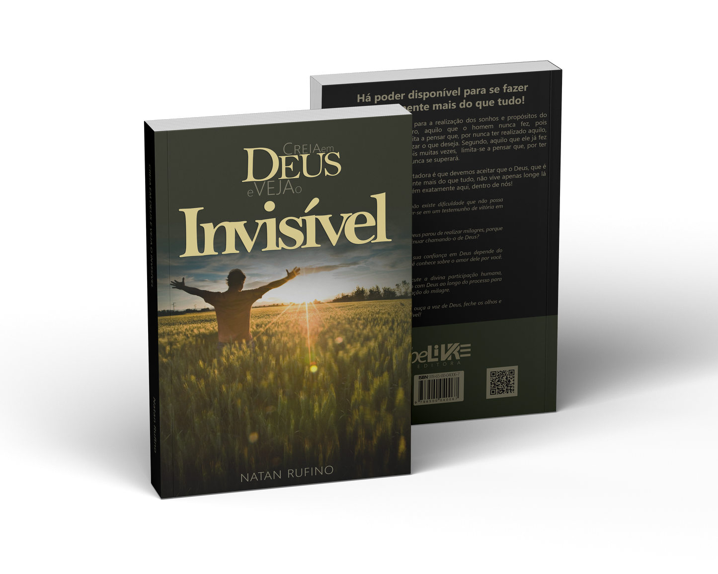 Creia em Deus e Veja o Invisível